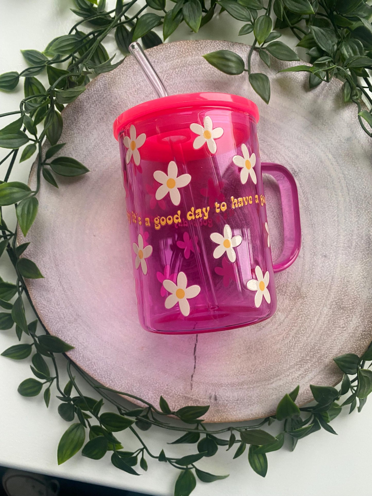 It's A Good Day To Have A Good Day Daisies